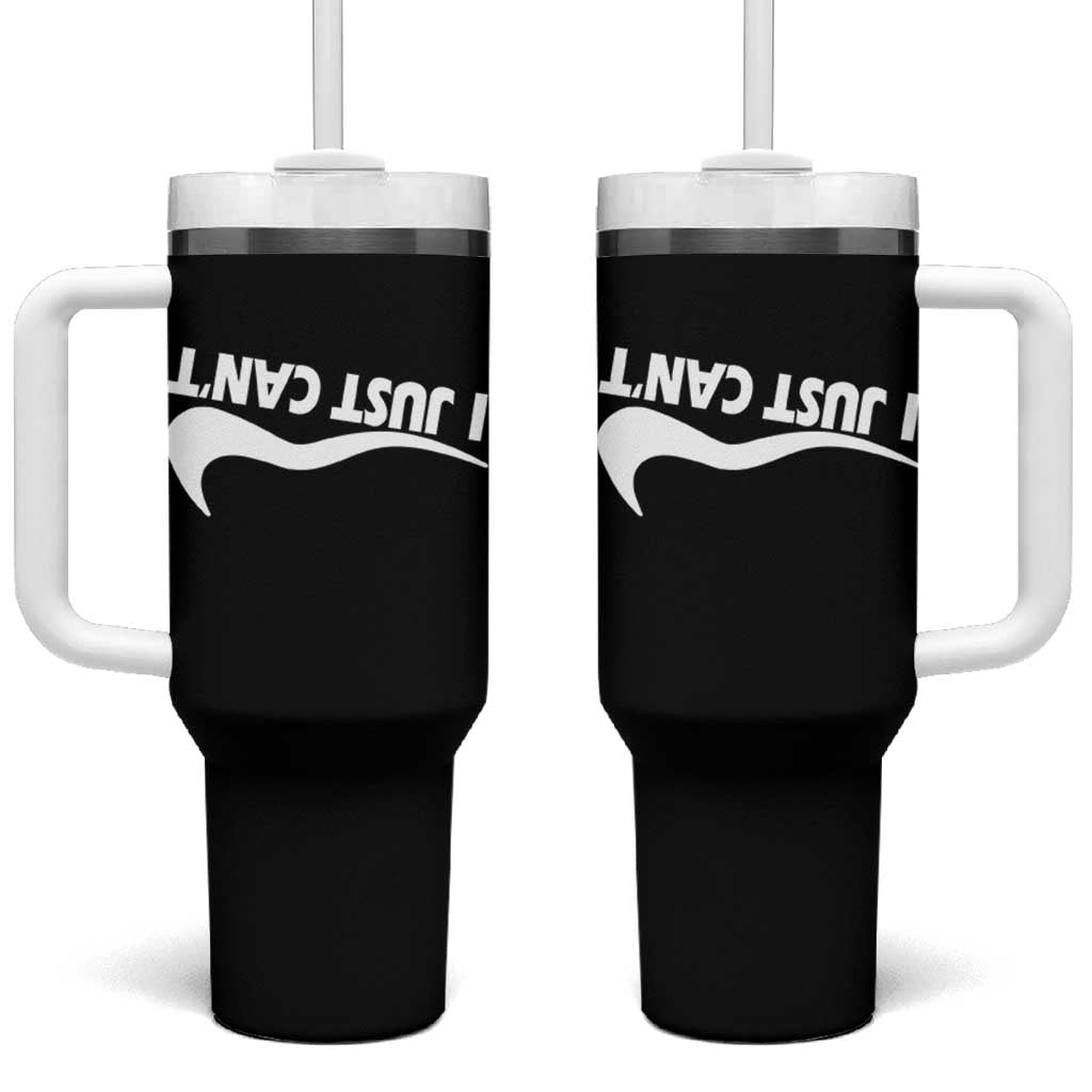 Funny I Just Cant Tumbler With Handle Sarcastic Motivation Con Baffo - Wonder Print Shop