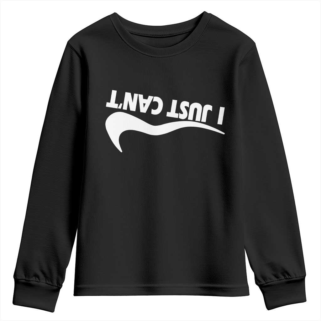 Funny I Just Cant Youth Sweatshirt Sarcastic Motivation Con Baffo - Wonder Print Shop
