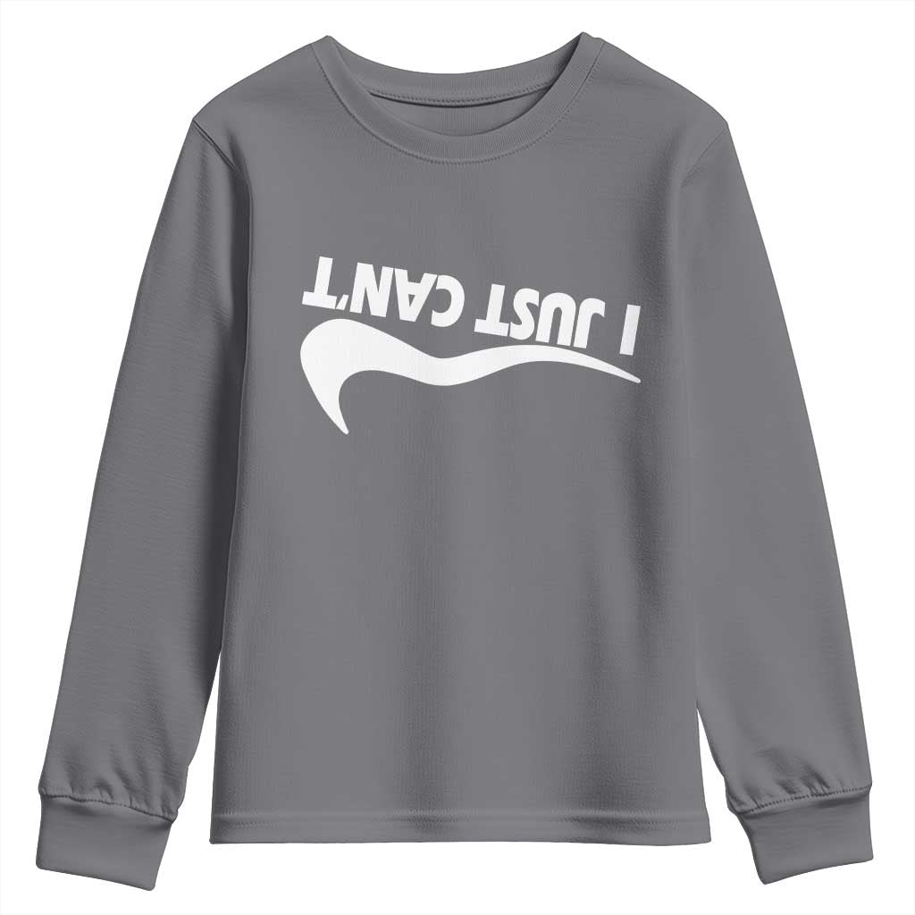 Funny I Just Cant Youth Sweatshirt Sarcastic Motivation Con Baffo - Wonder Print Shop