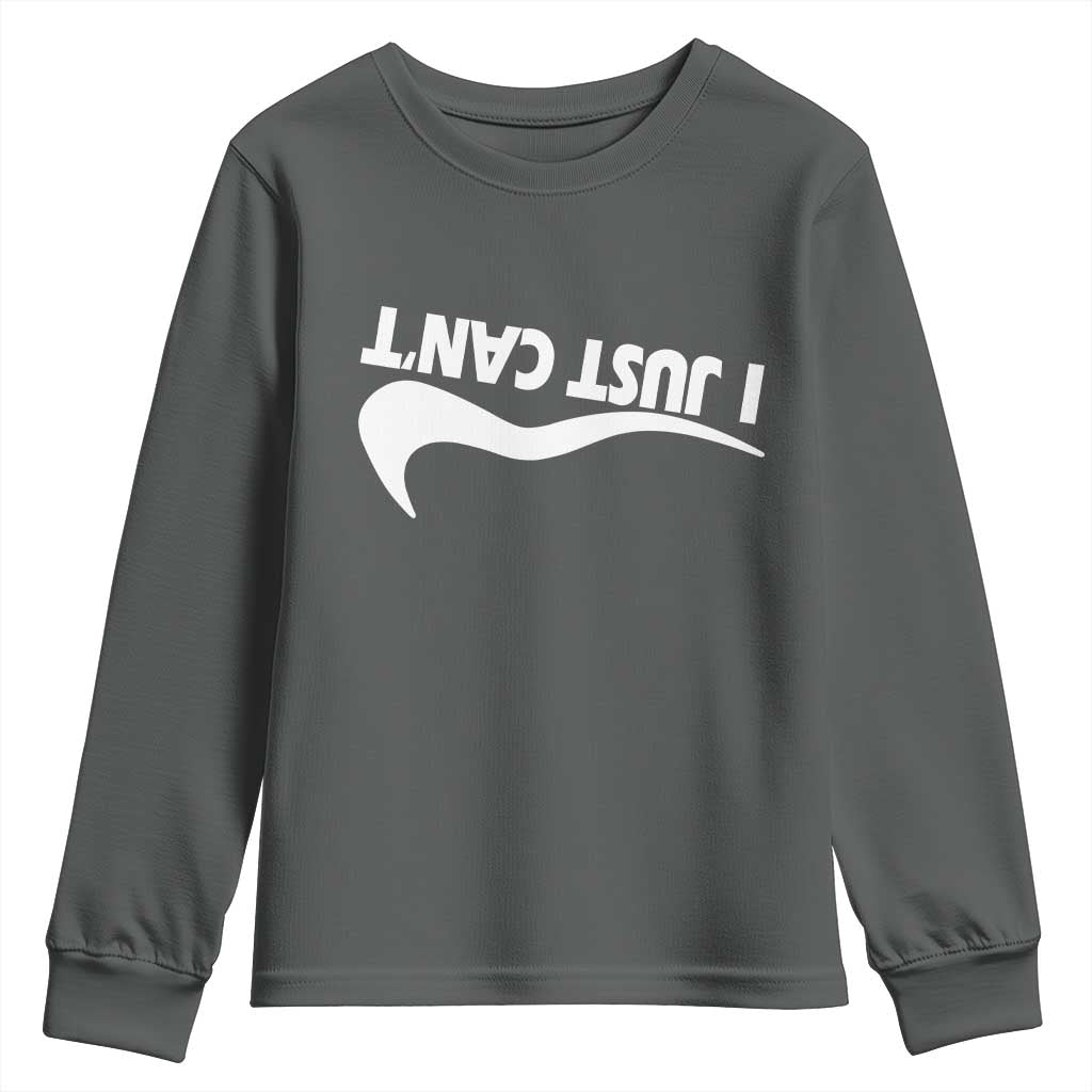 Funny I Just Cant Youth Sweatshirt Sarcastic Motivation Con Baffo - Wonder Print Shop