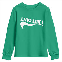 Funny I Just Cant Youth Sweatshirt Sarcastic Motivation Con Baffo - Wonder Print Shop