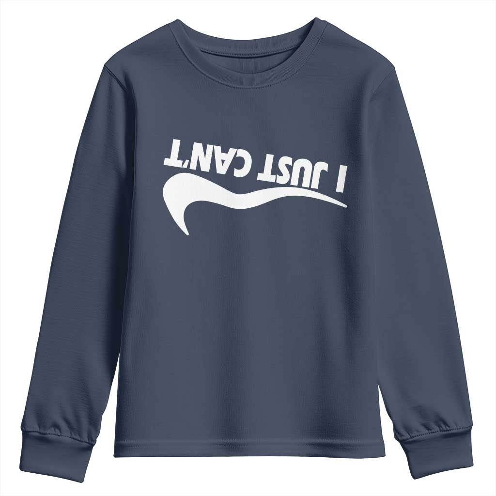 Funny I Just Cant Youth Sweatshirt Sarcastic Motivation Con Baffo - Wonder Print Shop