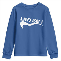 Funny I Just Cant Youth Sweatshirt Sarcastic Motivation Con Baffo - Wonder Print Shop