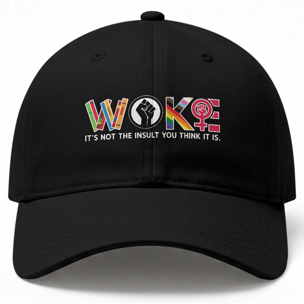 Woke It's Not The Insult You Think It Is Baseball Cap Feminist Social Justice