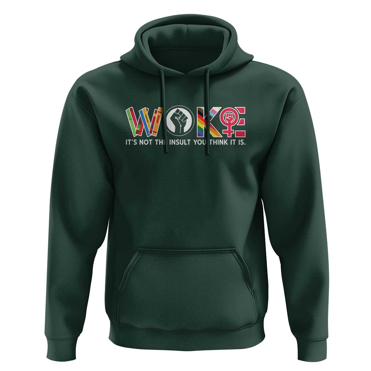Woke It's Not The Insult You Think It Is Hoodie Feminist Social Justice - Wonder Print Shop