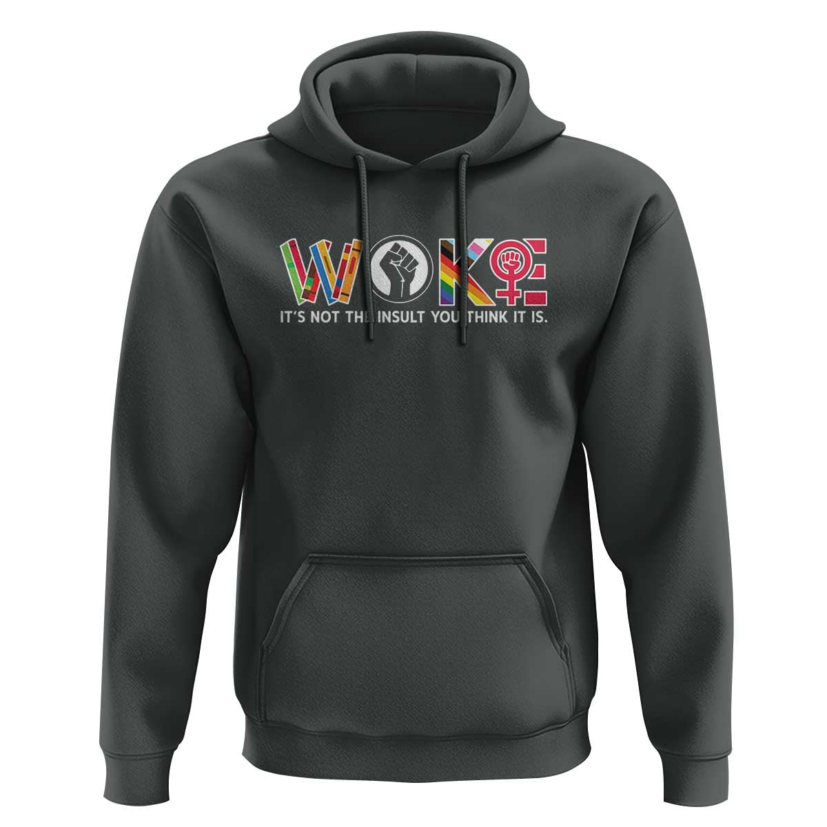 Woke It's Not The Insult You Think It Is Hoodie Feminist Social Justice - Wonder Print Shop