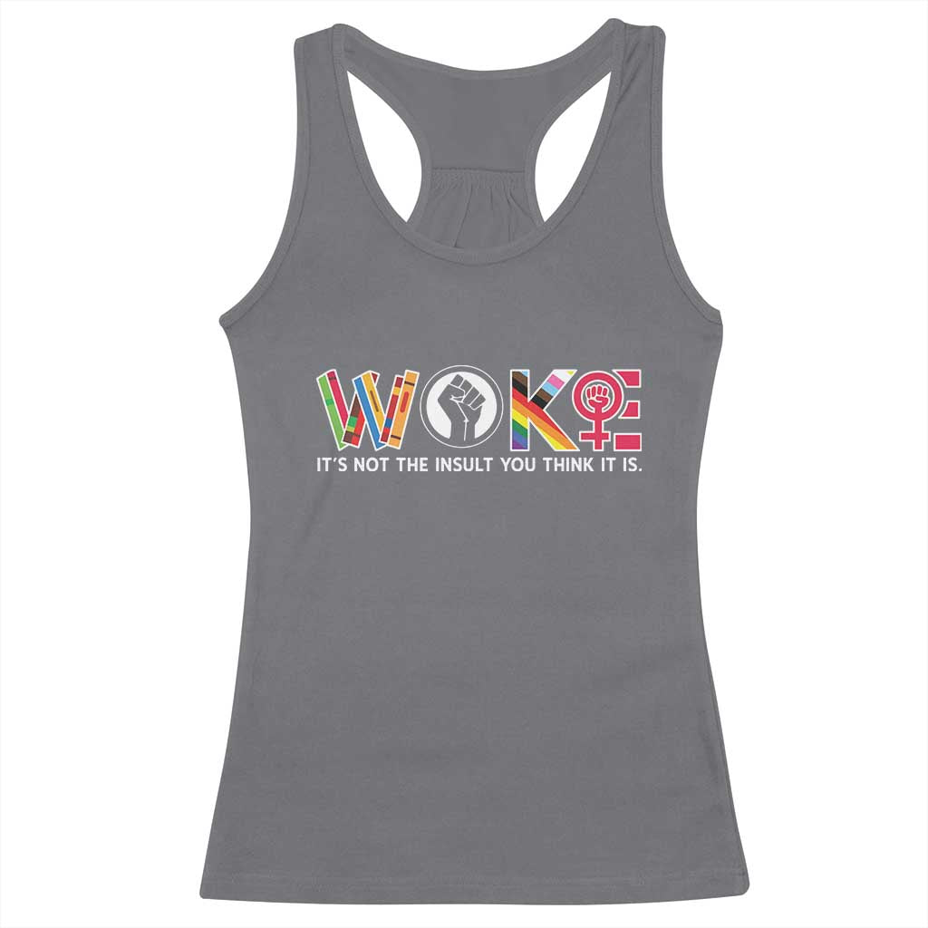 Woke It's Not The Insult You Think It Is Racerback Tank Top Feminist Social Justice - Wonder Print Shop