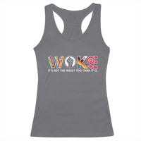 Woke It's Not The Insult You Think It Is Racerback Tank Top Feminist Social Justice - Wonder Print Shop