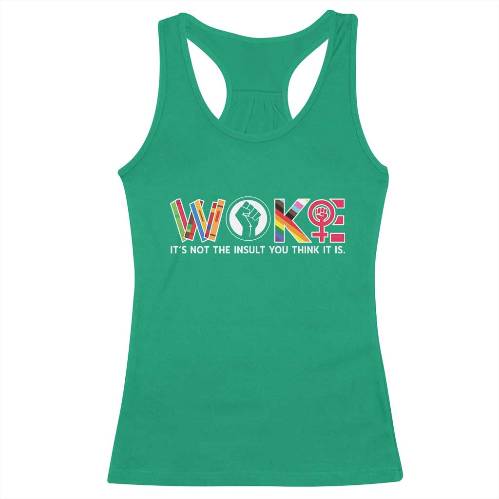 Woke It's Not The Insult You Think It Is Racerback Tank Top Feminist Social Justice - Wonder Print Shop