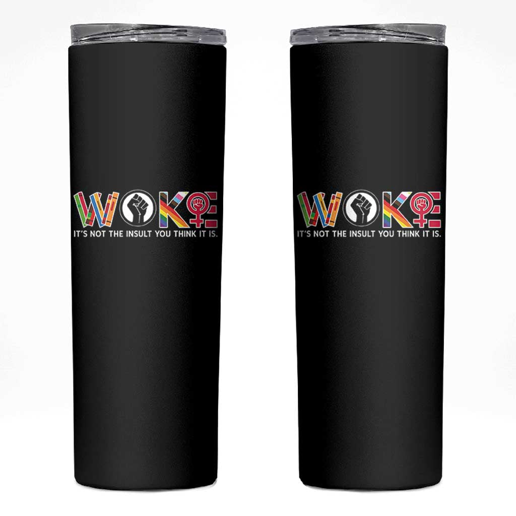 Woke It's Not The Insult You Think It Is Skinny Tumbler Feminist Social Justice - Wonder Print Shop