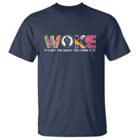 Woke It's Not The Insult You Think It Is T Shirt Feminist Social Justice - Wonder Print Shop
