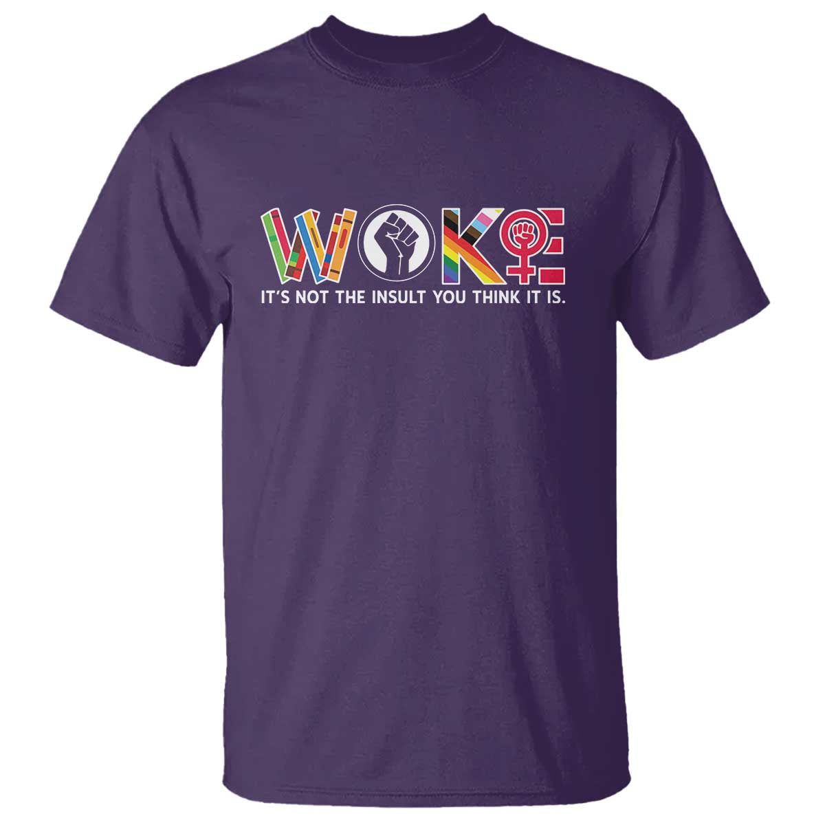 Woke It's Not The Insult You Think It Is T Shirt Feminist Social Justice - Wonder Print Shop