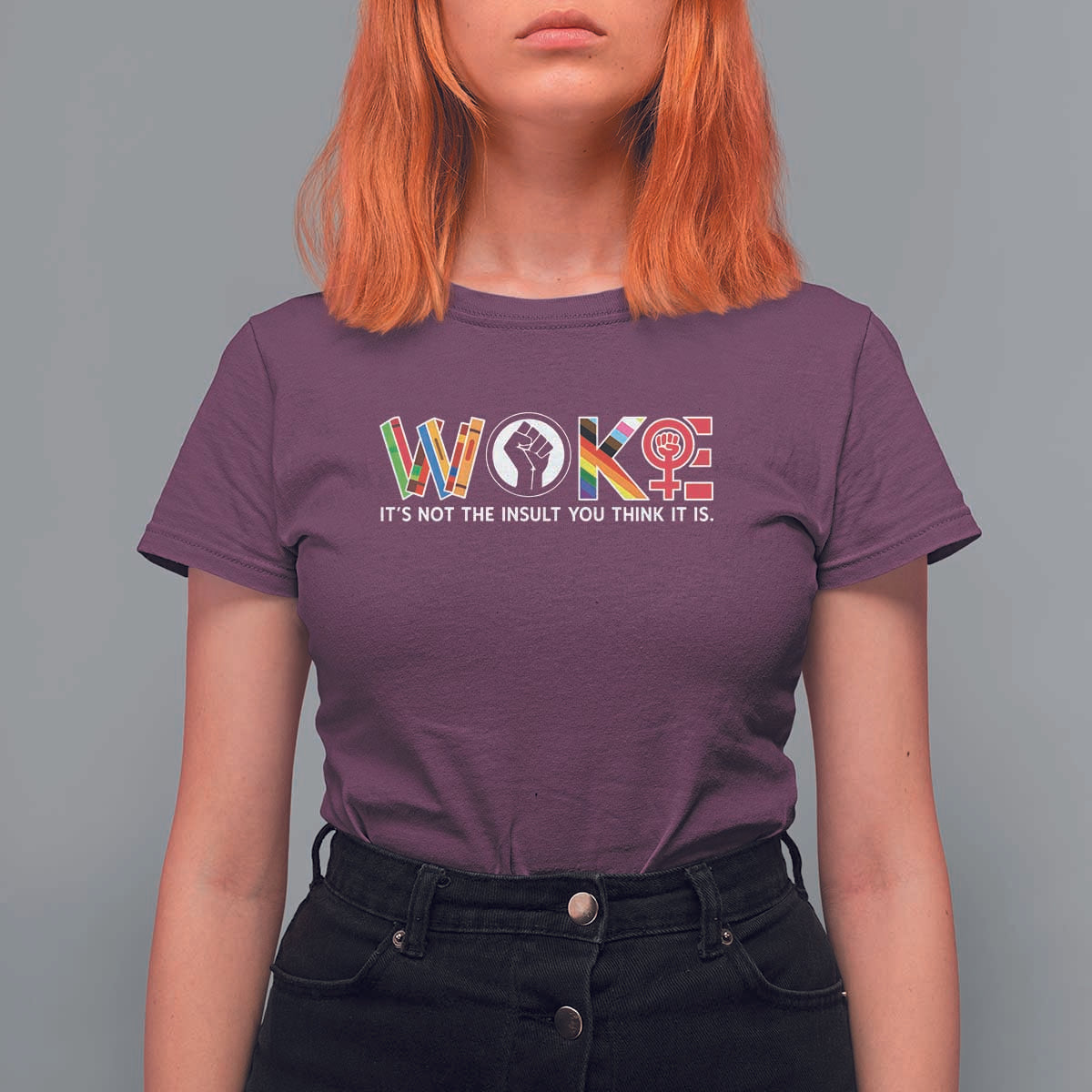 Woke It's Not The Insult You Think It Is T Shirt For Women Feminist Social Justice - Wonder Print Shop