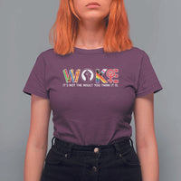 Woke It's Not The Insult You Think It Is T Shirt For Women Feminist Social Justice - Wonder Print Shop