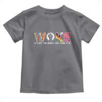 Woke It's Not The Insult You Think It Is Toddler T Shirt Feminist Social Justice - Wonder Print Shop