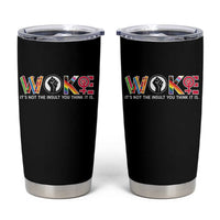 Woke It's Not The Insult You Think It Is Tumbler Cup Feminist Social Justice - Wonder Print Shop