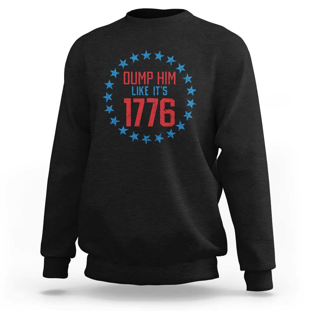 Funny Dump Him Like It's 1776 Sweatshirt Stars Political Sattire - Wonder Print Shop