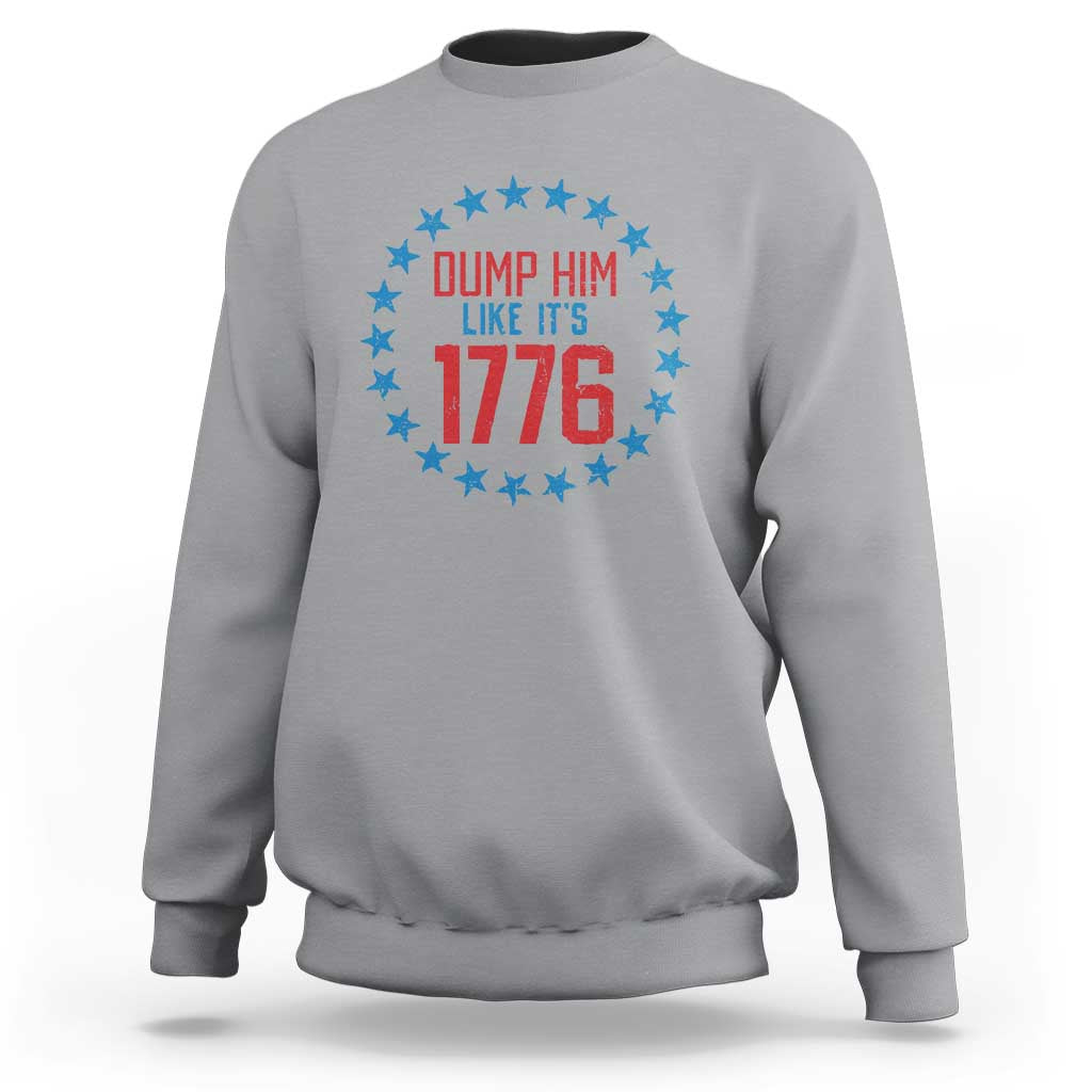 Funny Dump Him Like It's 1776 Sweatshirt Stars Political Sattire - Wonder Print Shop