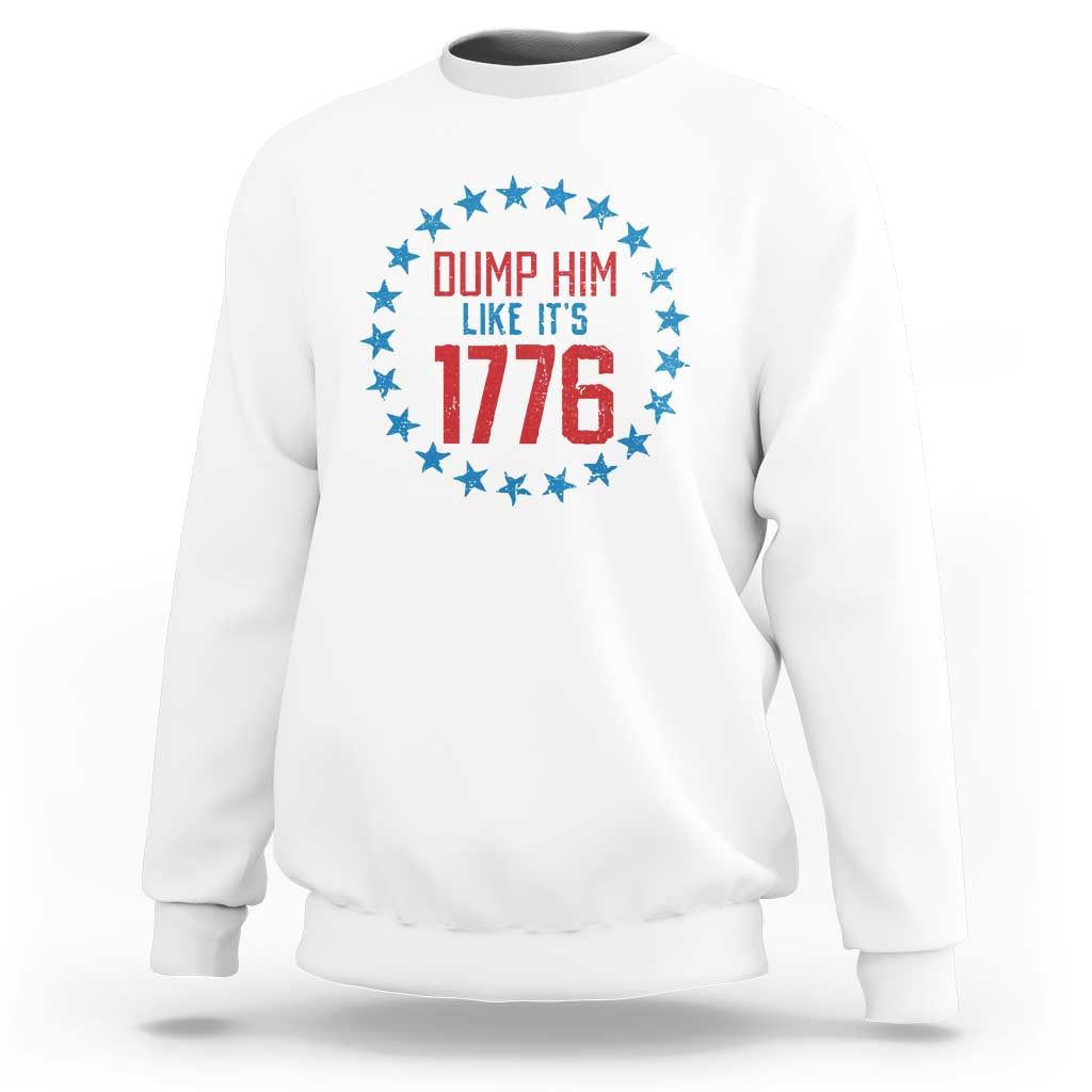 Funny Dump Him Like It's 1776 Sweatshirt Stars Political Sattire - Wonder Print Shop
