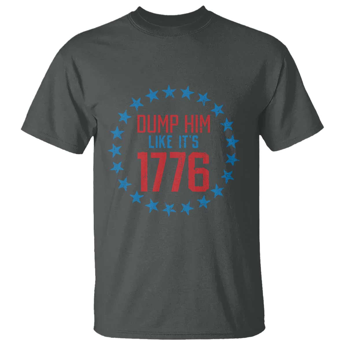 Funny Dump Him Like It's 1776 T Shirt Stars Political Sattire - Wonder Print Shop