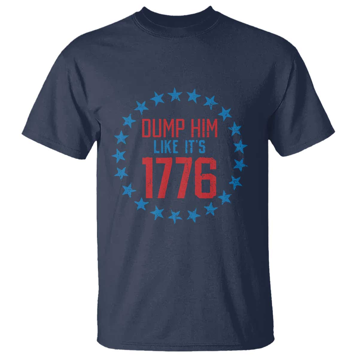 Funny Dump Him Like It's 1776 T Shirt Stars Political Sattire - Wonder Print Shop