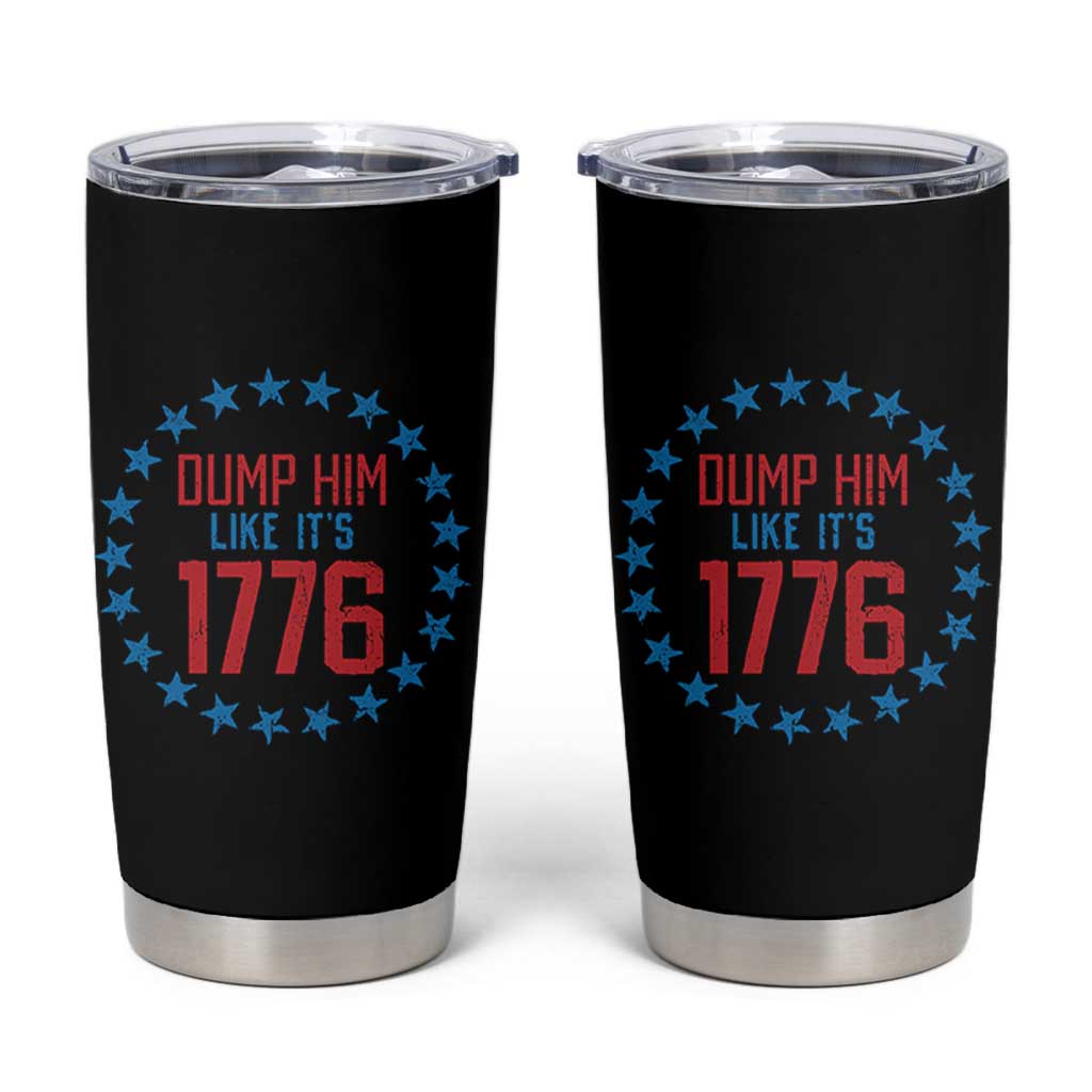 Funny Dump Him Like It's 1776 Tumbler Cup Stars Political Sattire - Wonder Print Shop