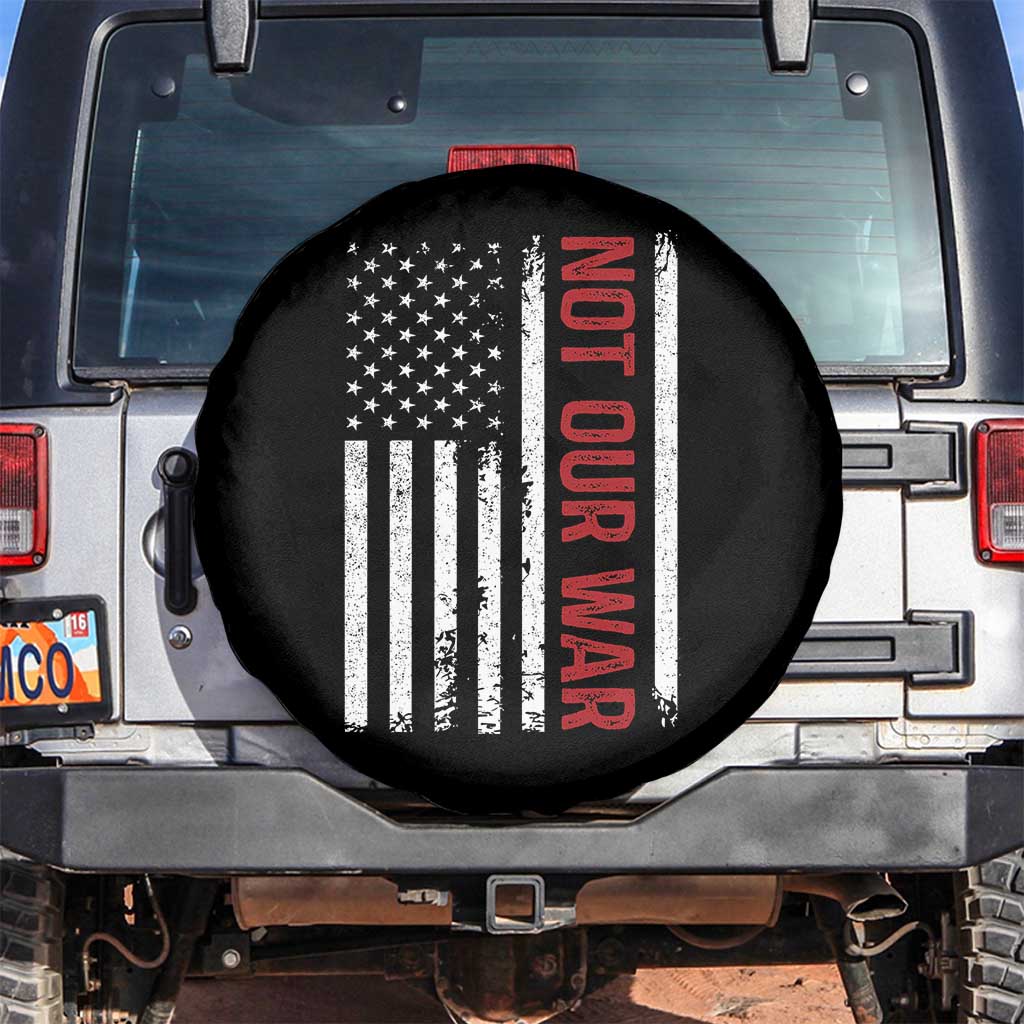 Not Our War Vintage American Flag Spare Tire Cover Pacifists Peace - Wonder Print Shop
