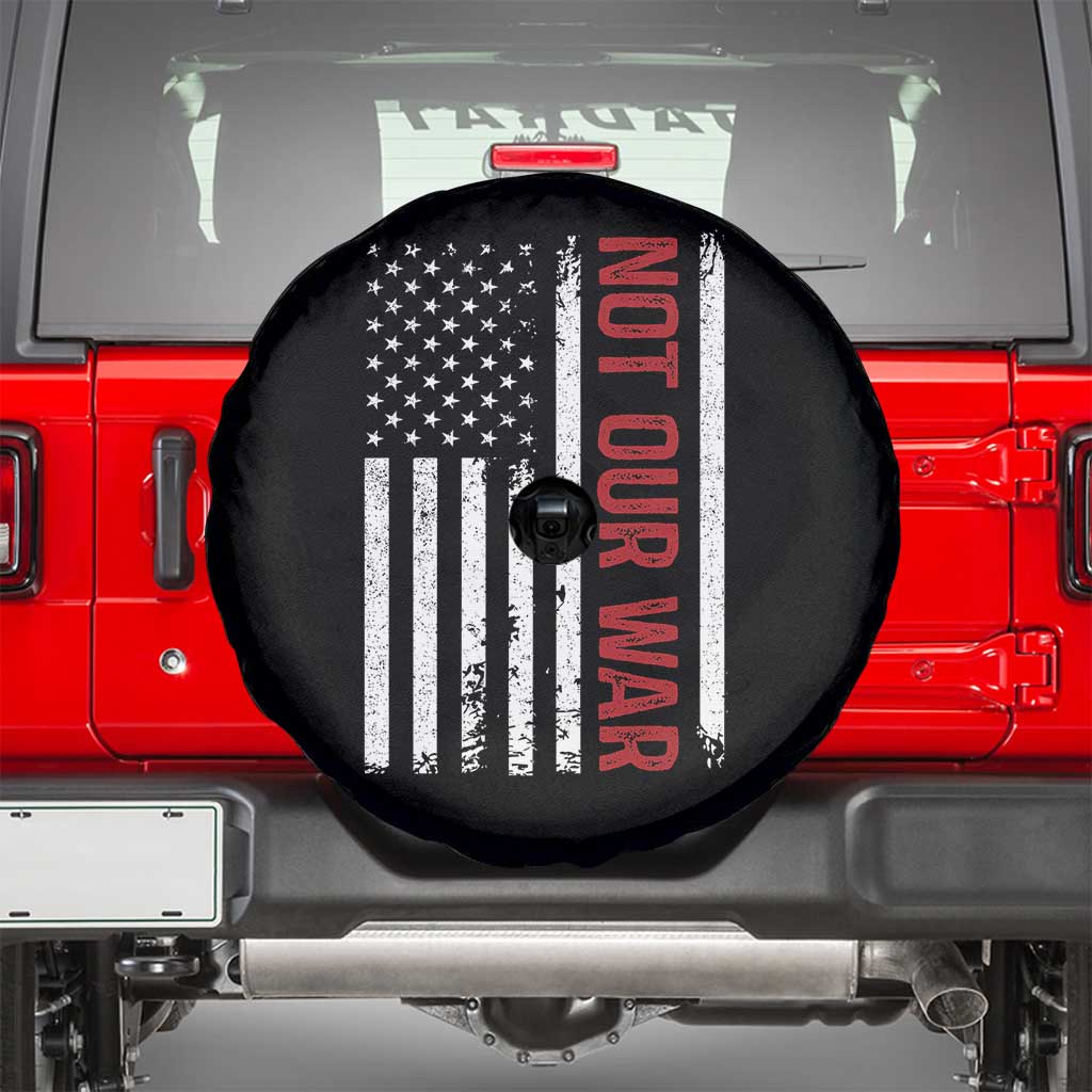 Not Our War Vintage American Flag Spare Tire Cover Pacifists Peace - Wonder Print Shop