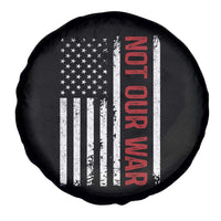 Not Our War Vintage American Flag Spare Tire Cover Pacifists Peace - Wonder Print Shop