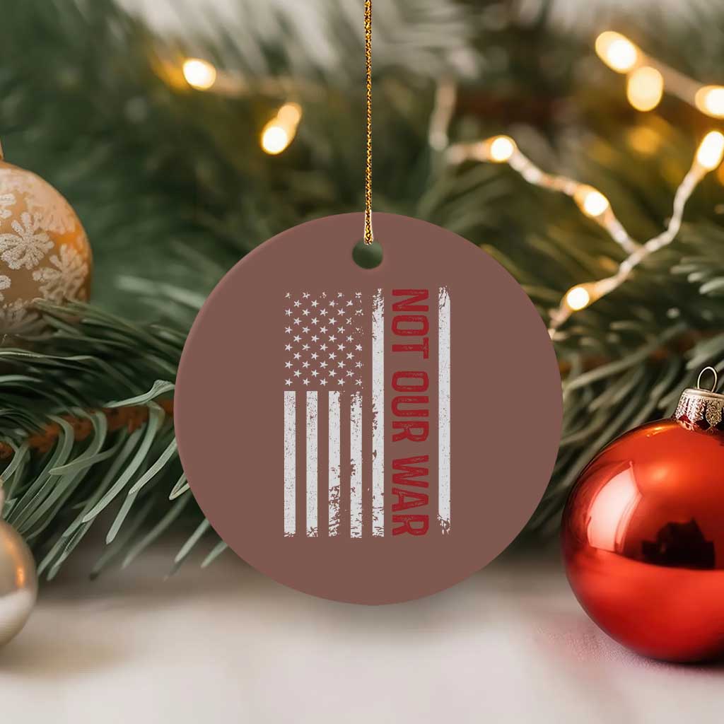 Not Our War Vintage American Flag Ceramic Ornament Pacifists Peace - Wonder Print Shop