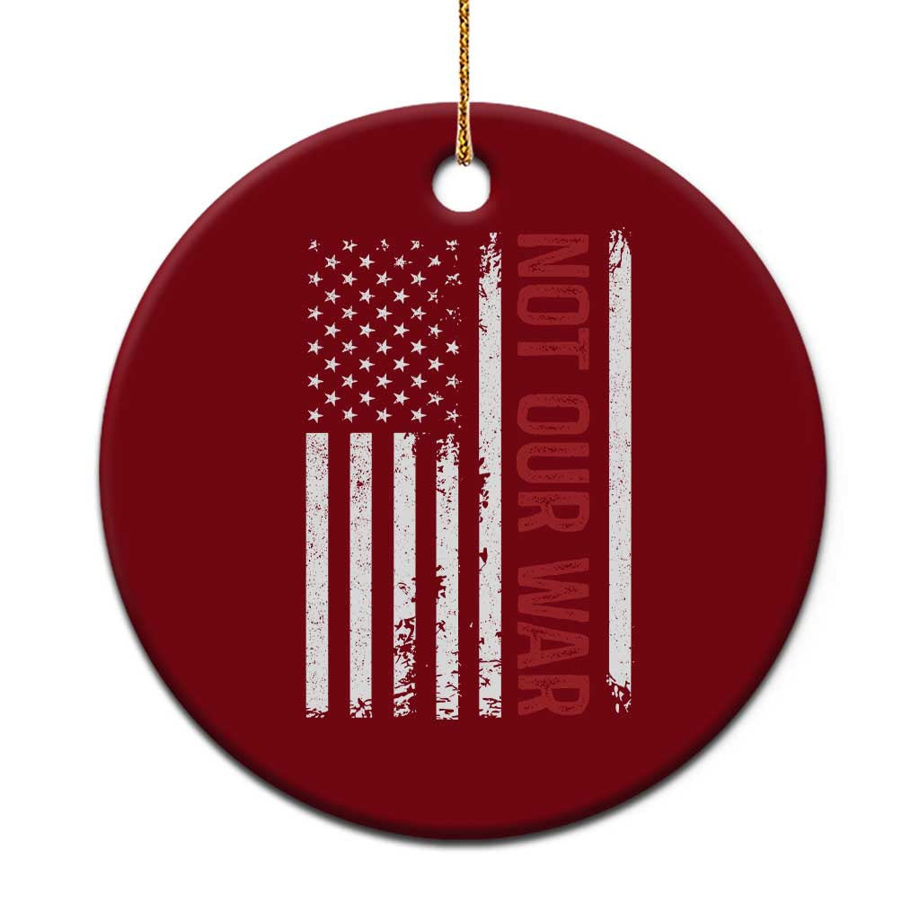 Not Our War Vintage American Flag Ceramic Ornament Pacifists Peace - Wonder Print Shop