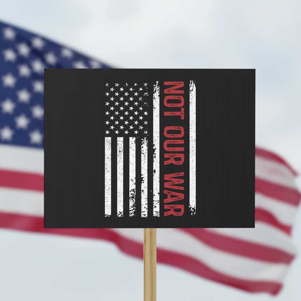 Not Our War Vintage American Flag Protest Sign Pacifists Peace - Wonder Print Shop