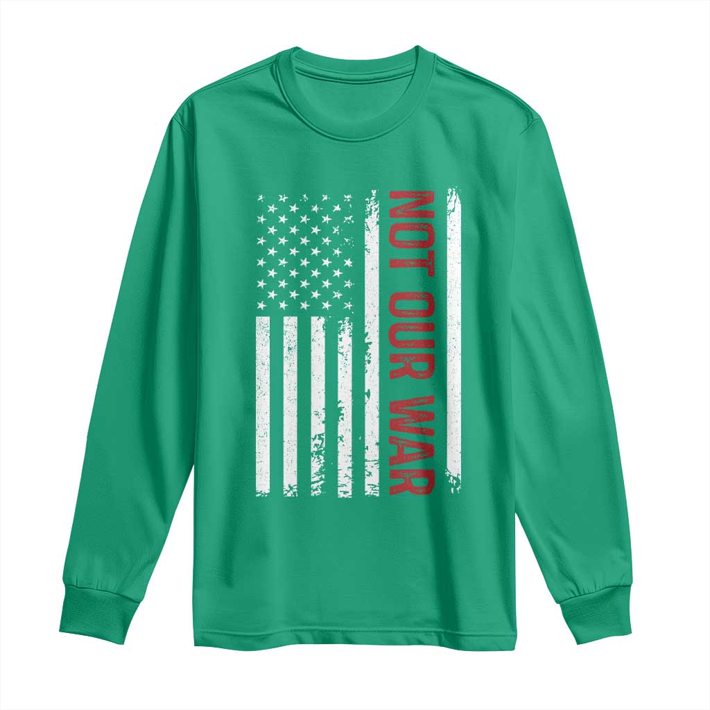 Not Our War Vintage American Flag Long Sleeve Shirt Pacifists Peace - Wonder Print Shop
