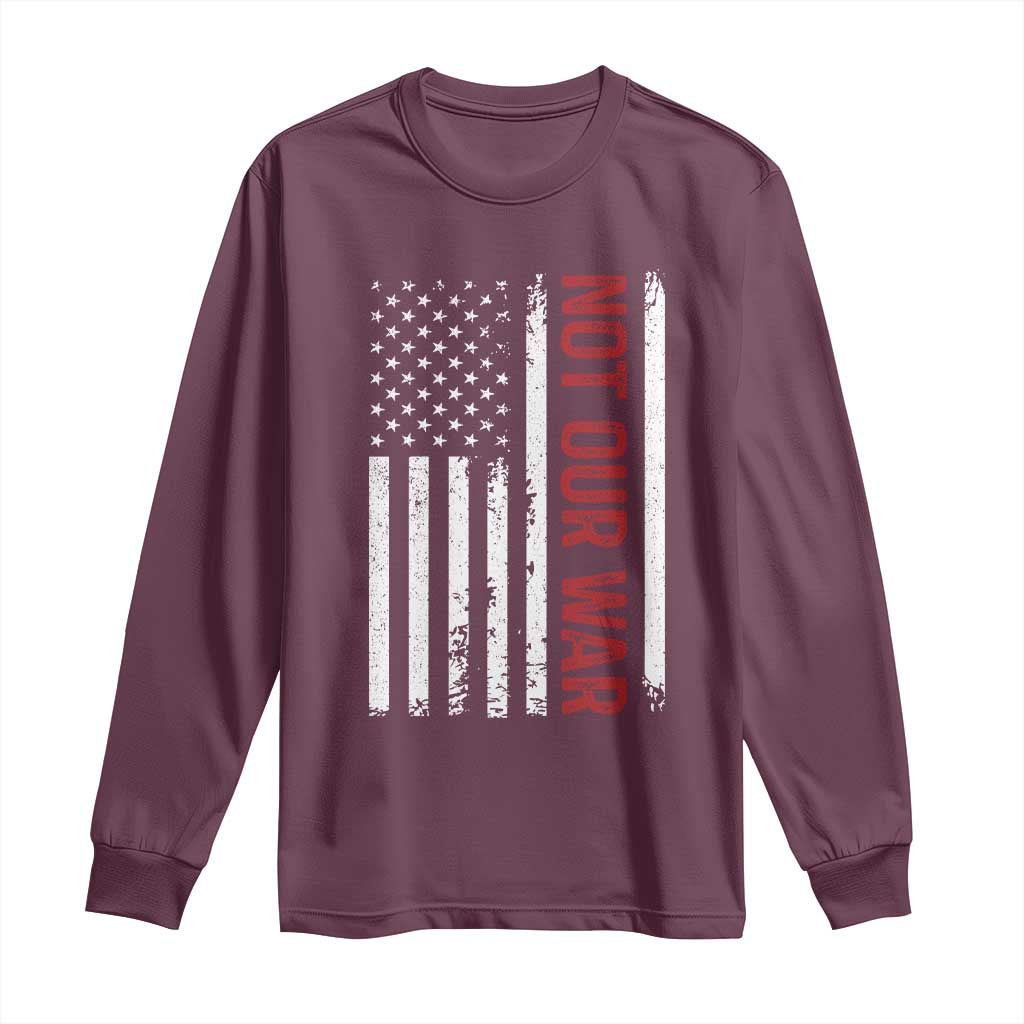 Not Our War Vintage American Flag Long Sleeve Shirt Pacifists Peace - Wonder Print Shop