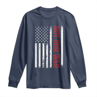 Not Our War Vintage American Flag Long Sleeve Shirt Pacifists Peace - Wonder Print Shop