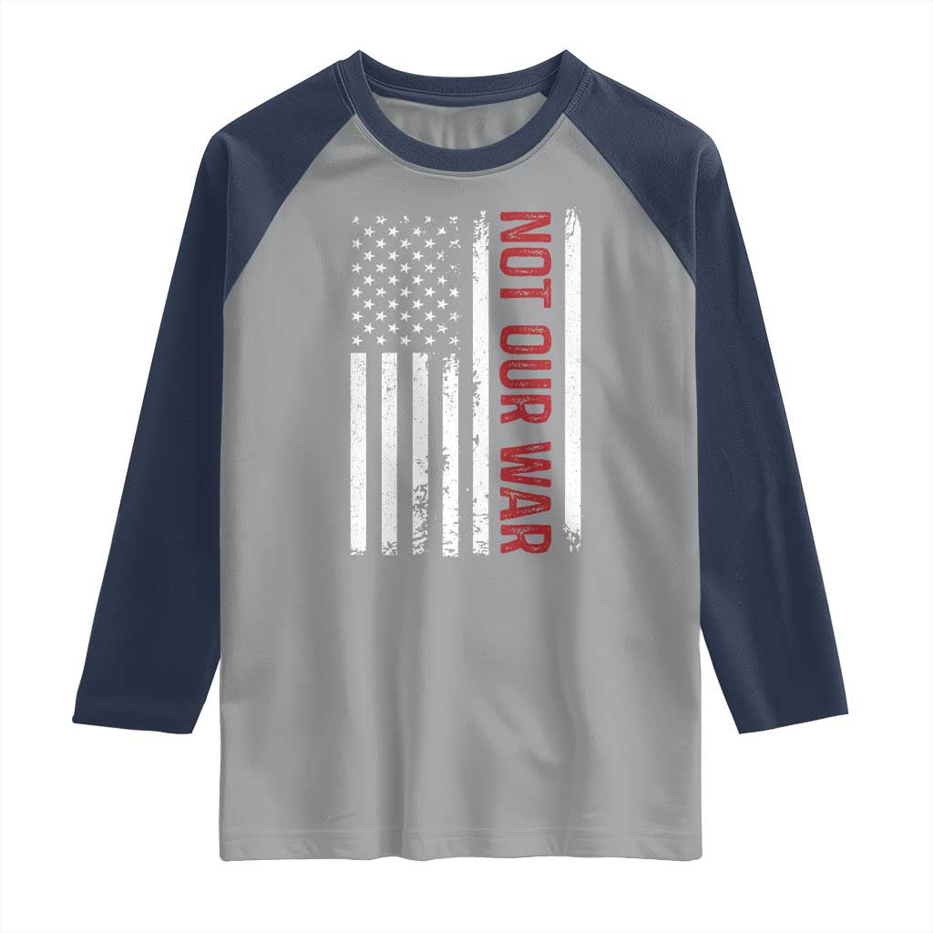 Not Our War Vintage American Flag Raglan Shirt Pacifists Peace - Wonder Print Shop