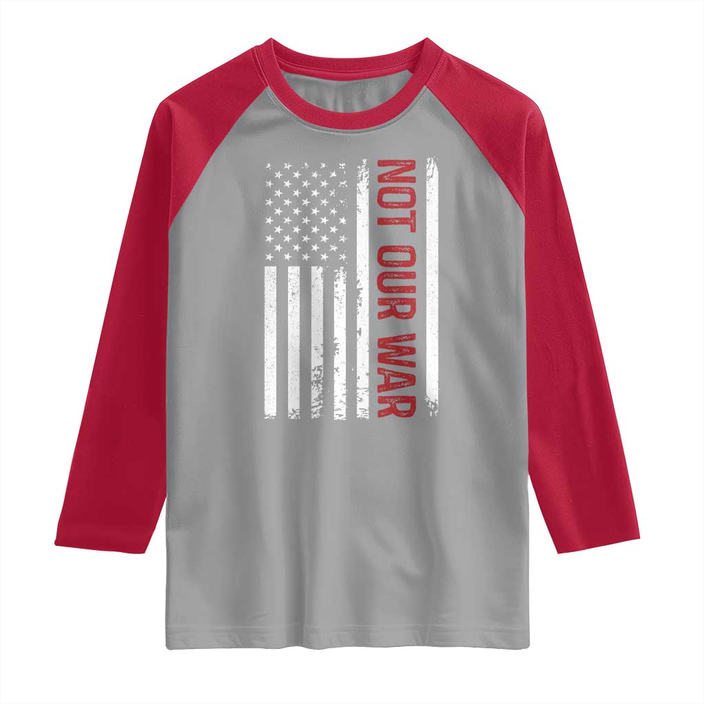 Not Our War Vintage American Flag Raglan Shirt Pacifists Peace - Wonder Print Shop