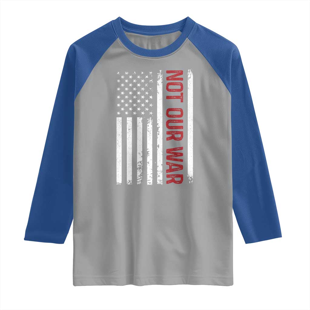 Not Our War Vintage American Flag Raglan Shirt Pacifists Peace - Wonder Print Shop