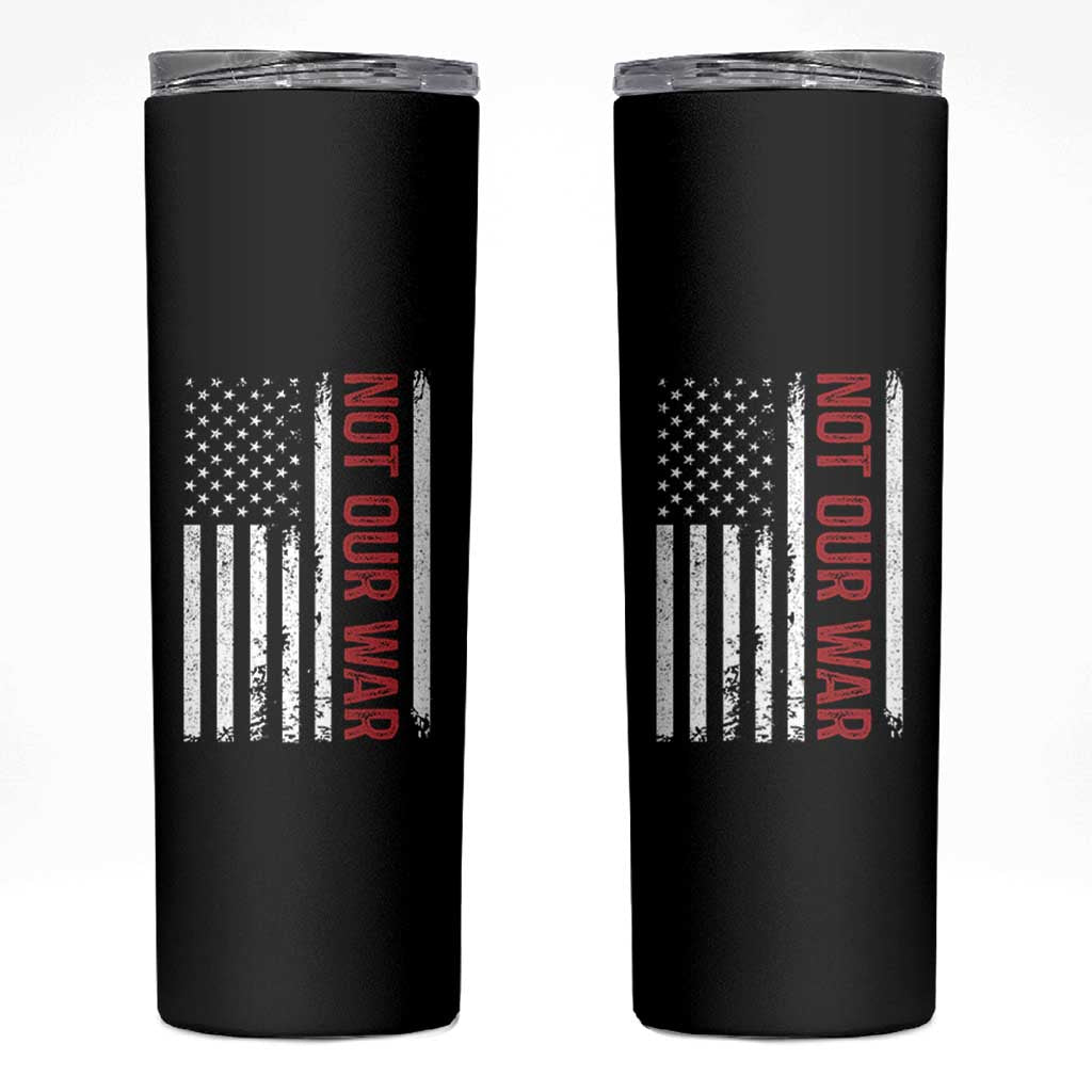 Not Our War Vintage American Flag Skinny Tumbler Pacifists Peace - Wonder Print Shop