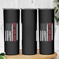 Not Our War Vintage American Flag Skinny Tumbler Pacifists Peace - Wonder Print Shop