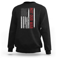 Not Our War Vintage American Flag Sweatshirt Pacifists Peace - Wonder Print Shop