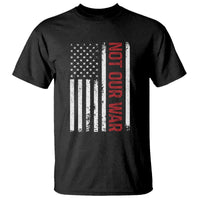Not Our War Vintage American Flag T Shirt Pacifists Peace - Wonder Print Shop