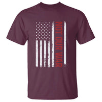 Not Our War Vintage American Flag T Shirt Pacifists Peace - Wonder Print Shop