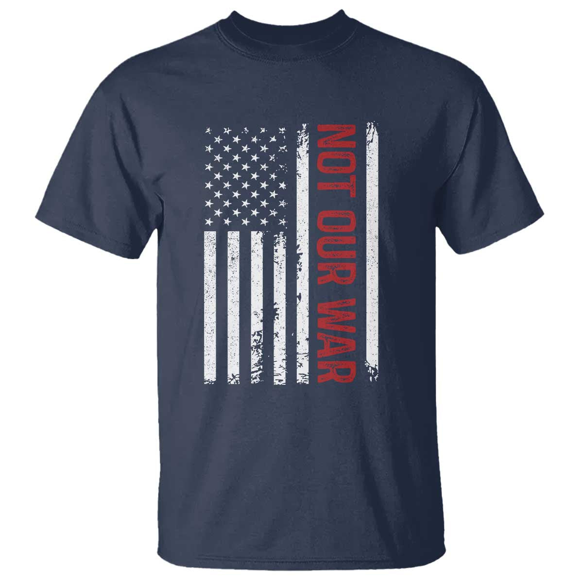 Not Our War Vintage American Flag T Shirt Pacifists Peace - Wonder Print Shop