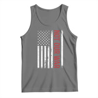 Not Our War Vintage American Flag Tank Top Pacifists Peace - Wonder Print Shop