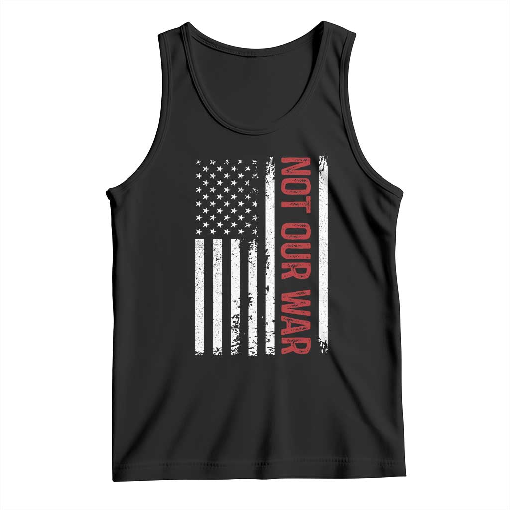 Not Our War Vintage American Flag Tank Top Pacifists Peace - Wonder Print Shop