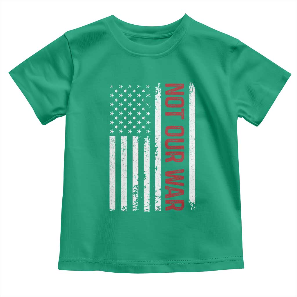 Not Our War Vintage American Flag Toddler T Shirt Pacifists Peace - Wonder Print Shop