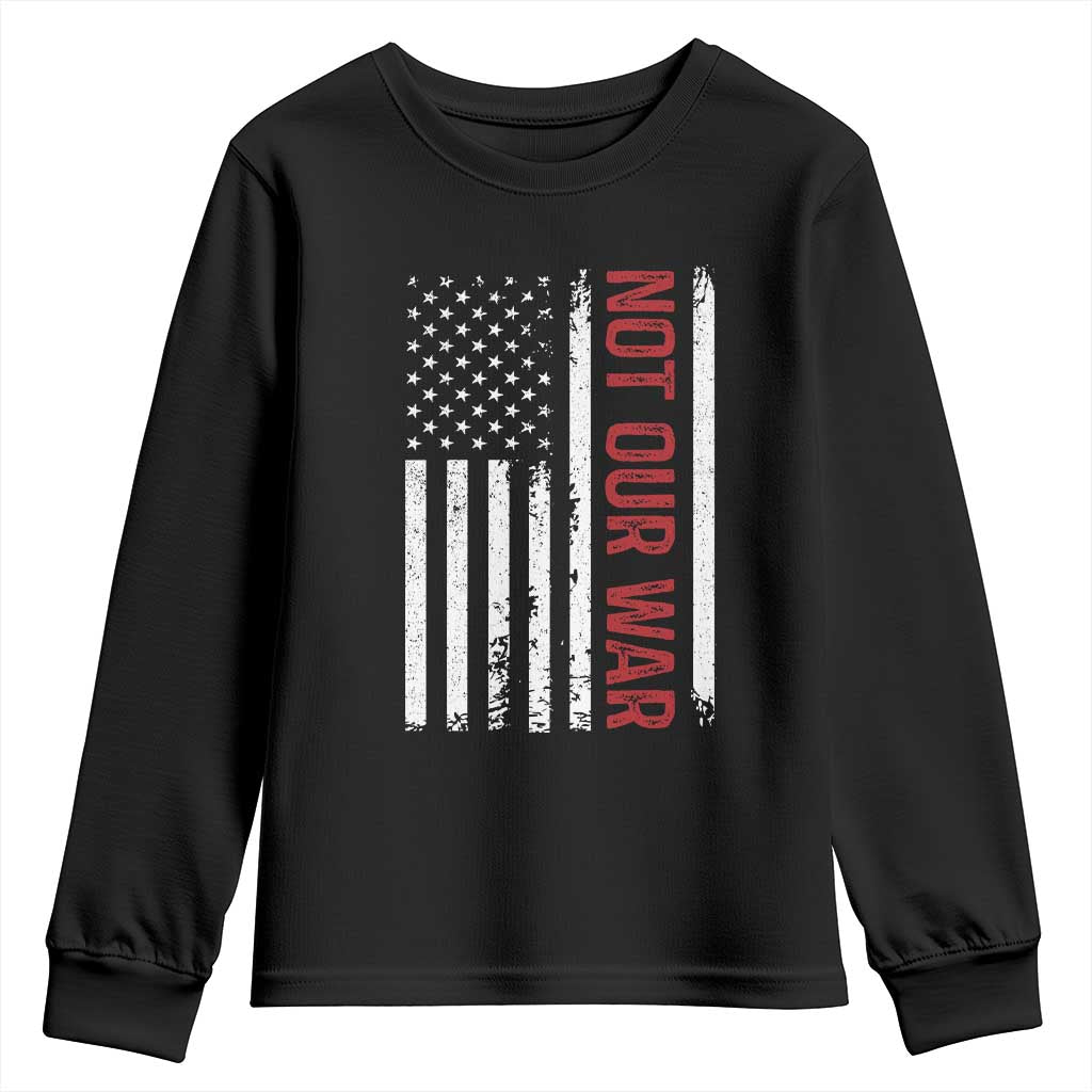 Not Our War Vintage American Flag Youth Sweatshirt Pacifists Peace - Wonder Print Shop