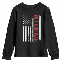 Not Our War Vintage American Flag Youth Sweatshirt Pacifists Peace - Wonder Print Shop