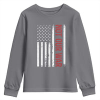 Not Our War Vintage American Flag Youth Sweatshirt Pacifists Peace - Wonder Print Shop